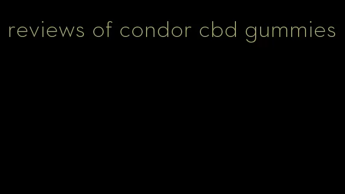 reviews of condor cbd gummies