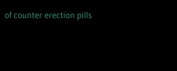 of counter erection pills