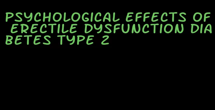 psychological effects of erectile dysfunction diabetes type 2