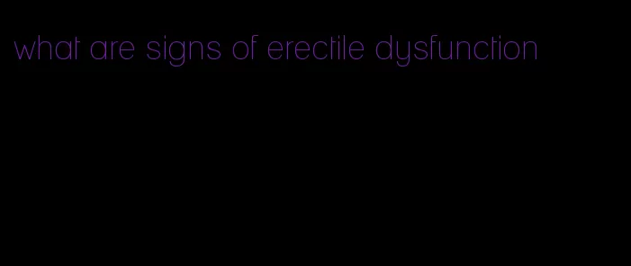 what are signs of erectile dysfunction