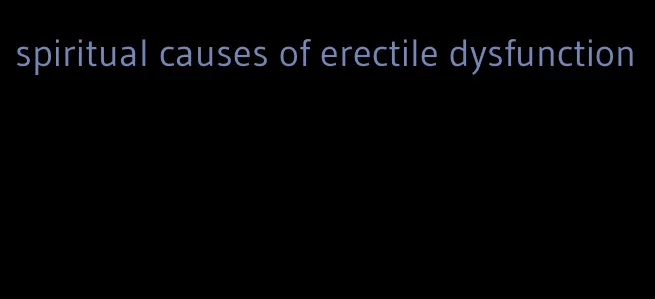 spiritual causes of erectile dysfunction