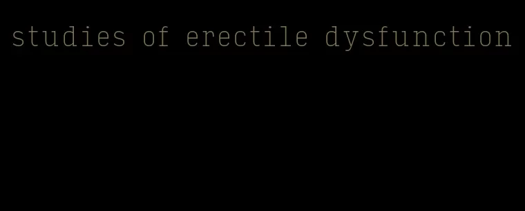 studies of erectile dysfunction