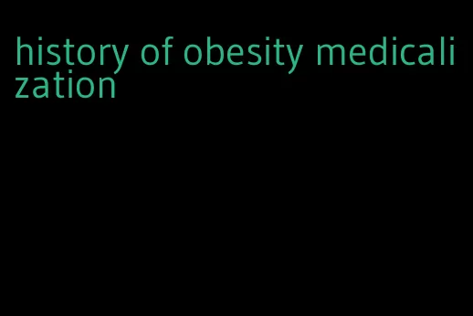 history of obesity medicalization