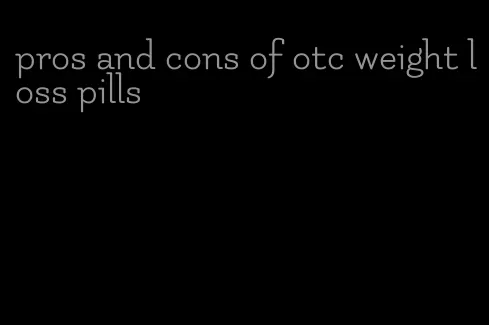 pros and cons of otc weight loss pills