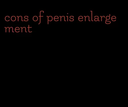 cons of penis enlargement