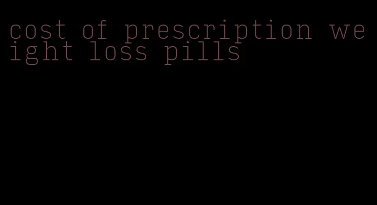 cost of prescription weight loss pills