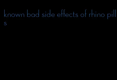 known bad side effects of rhino pills