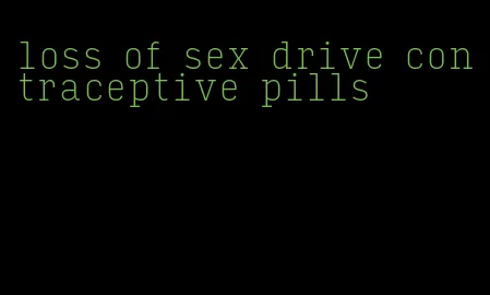 loss of sex drive contraceptive pills