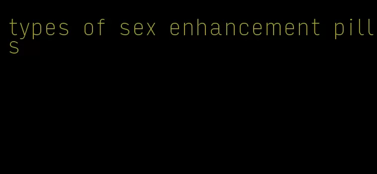 types of sex enhancement pills