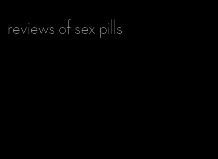 reviews of sex pills