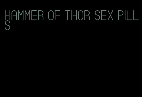 hammer of thor sex pills