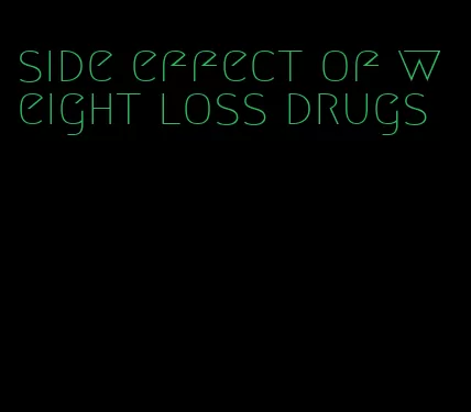 side effect of weight loss drugs