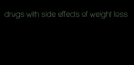 drugs with side effects of weight loss