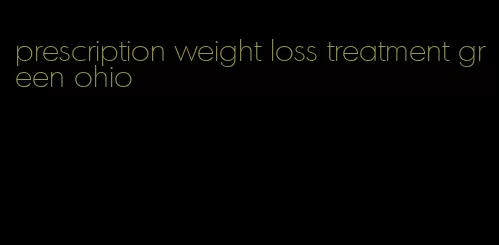 prescription weight loss treatment green ohio