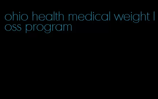 ohio health medical weight loss program