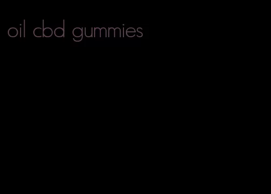 oil cbd gummies