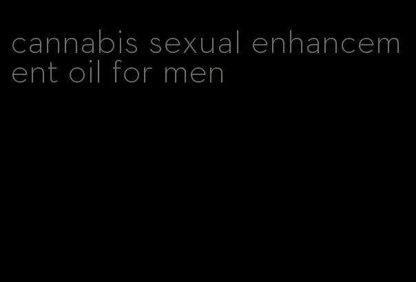 cannabis sexual enhancement oil for men