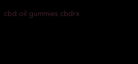 cbd oil gummies cbdrx