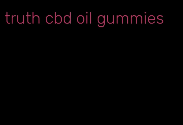 truth cbd oil gummies