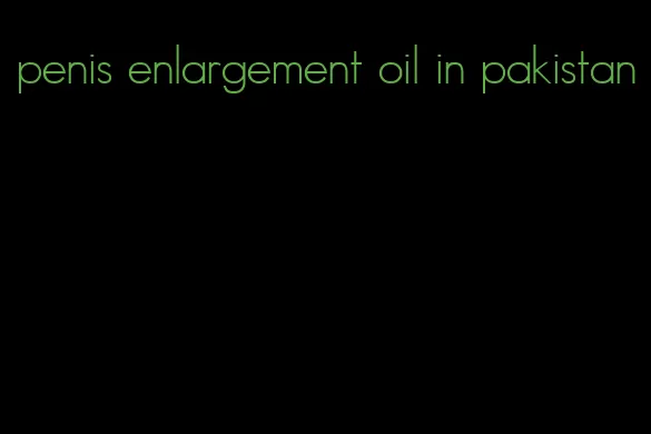 penis enlargement oil in pakistan