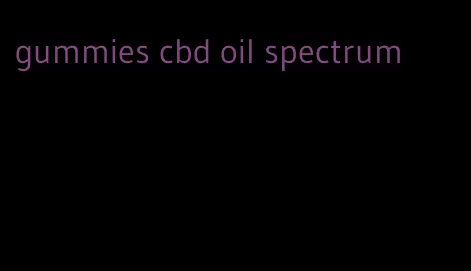 gummies cbd oil spectrum