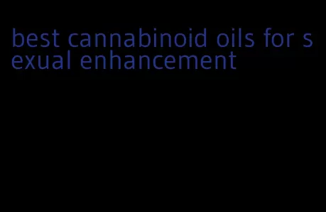 best cannabinoid oils for sexual enhancement