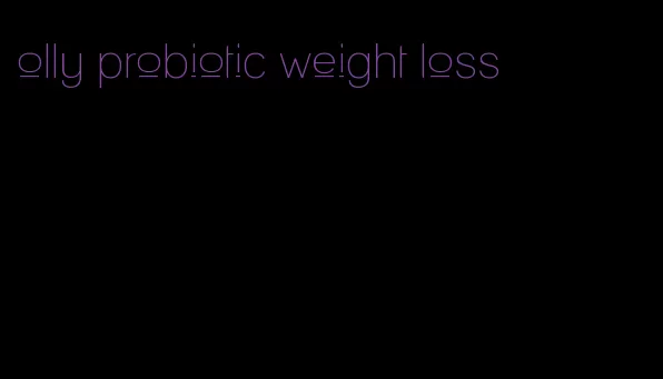 olly probiotic weight loss