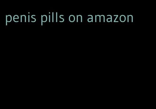 penis pills on amazon