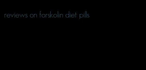 reviews on forskolin diet pills