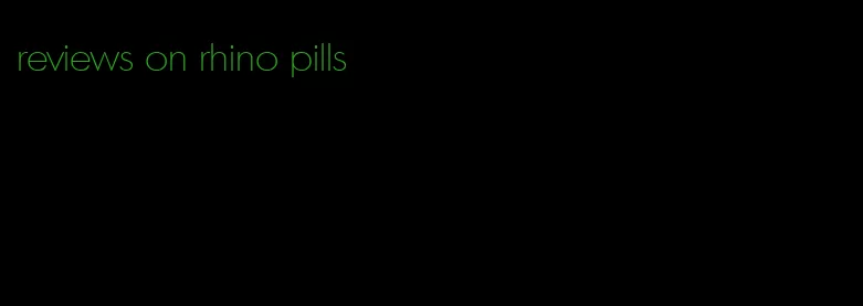 reviews on rhino pills