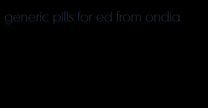 generic pills for ed from ondia