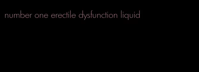 number one erectile dysfunction liquid