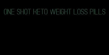 one shot keto weight loss pills