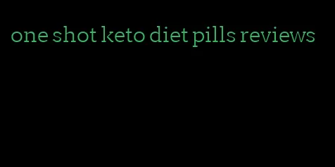 one shot keto diet pills reviews