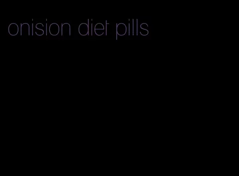 onision diet pills