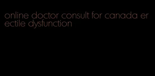 online doctor consult for canada erectile dysfunction