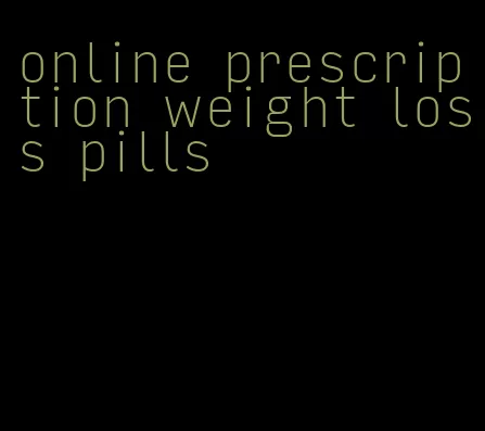 online prescription weight loss pills