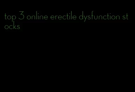 top 3 online erectile dysfunction stocks