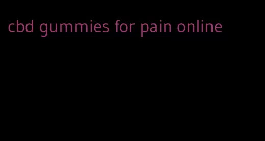 cbd gummies for pain online