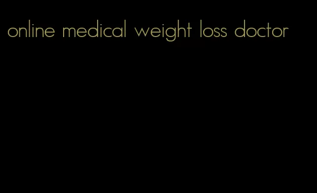 online medical weight loss doctor