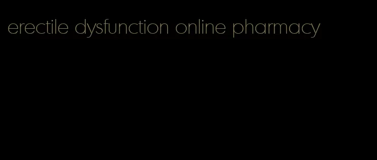 erectile dysfunction online pharmacy