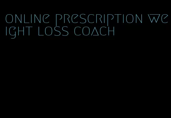 online prescription weight loss coach