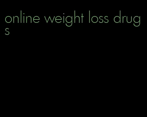 online weight loss drugs