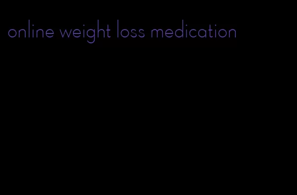 online weight loss medication