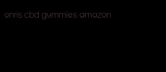 onris cbd gummies amazon