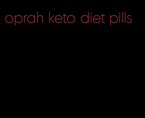 oprah keto diet pills