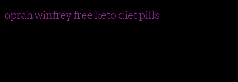 oprah winfrey free keto diet pills