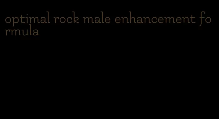 optimal rock male enhancement formula