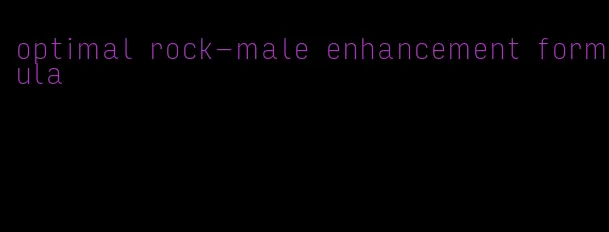 optimal rock-male enhancement formula