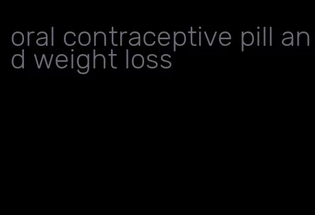 oral contraceptive pill and weight loss